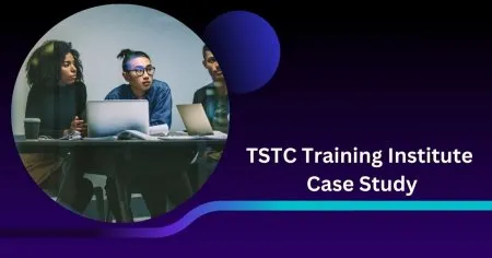 TSTC Training Institute Case Study