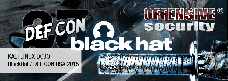 Offsec BlackHat Kali Dojo and Defcon 2015