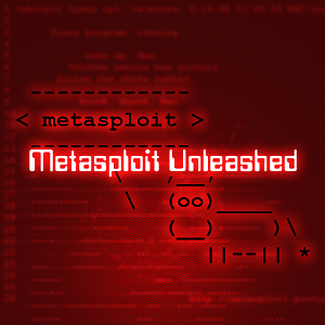 Metasploit Unleashed - Mastering the Framework