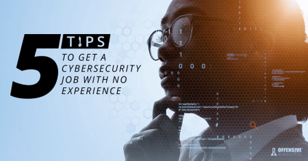 5 Tips to Get a Cybersecurity Job With No Experience