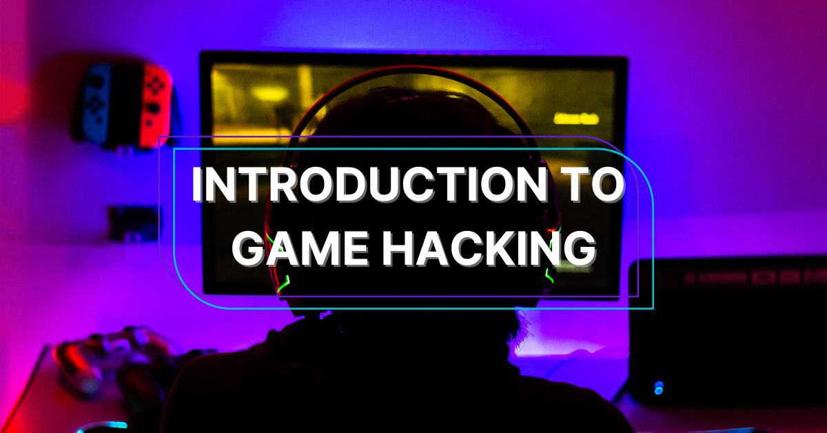 Introduction to Game Hacking